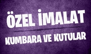 ÖZEL İMALAT KUMBARA VE KUTULAR